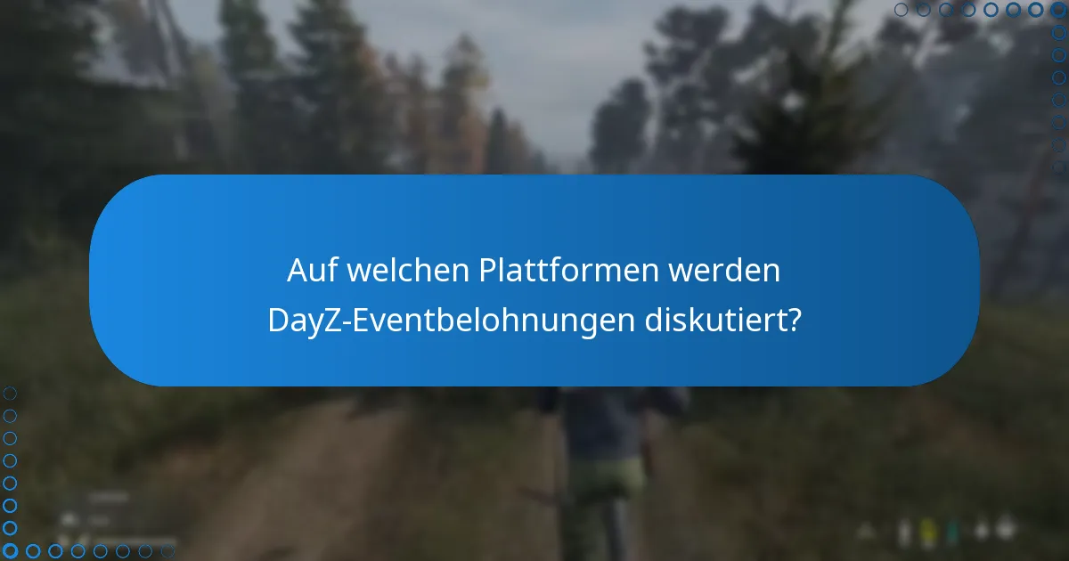 Wie können Spieler ihre Eventbelohnungen in DayZ verfolgen?