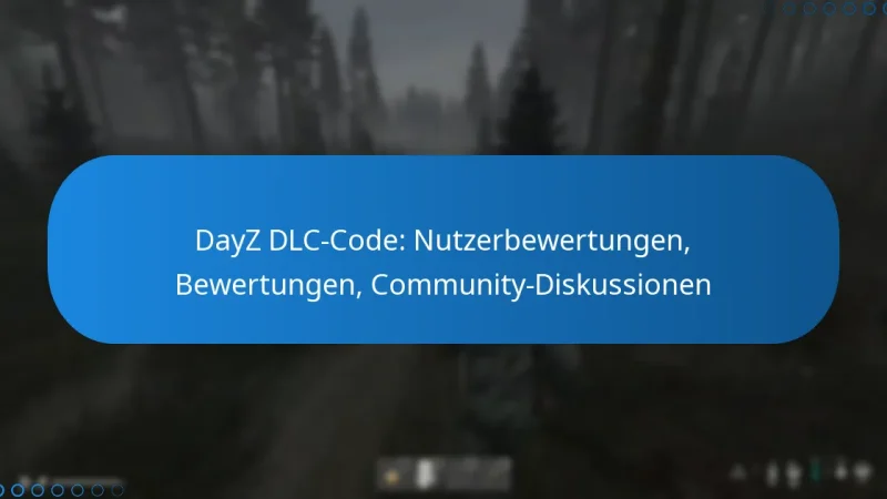 DayZ DLC-Code: Nutzerbewertungen, Bewertungen, Community-Diskussionen