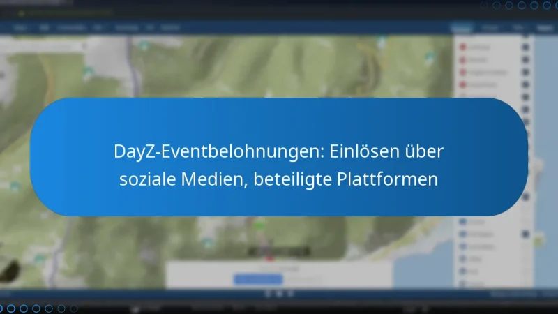 DayZ-Eventbelohnungen: Einlösen über soziale Medien, beteiligte Plattformen