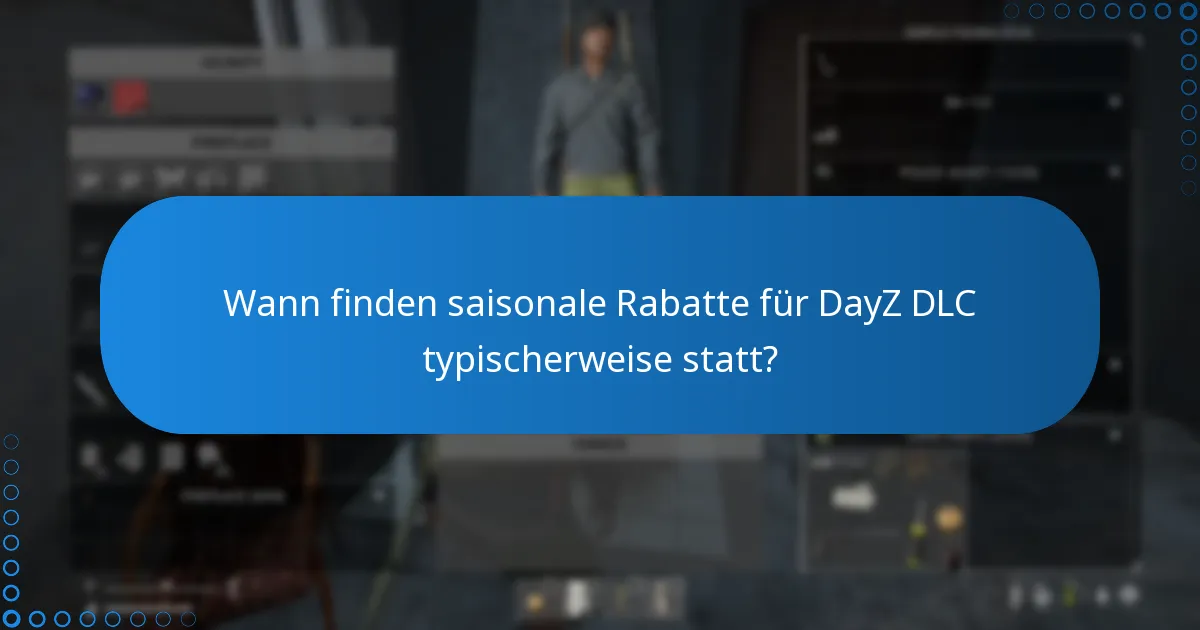 Wie findet man Aktionsangebote für DayZ DLC?