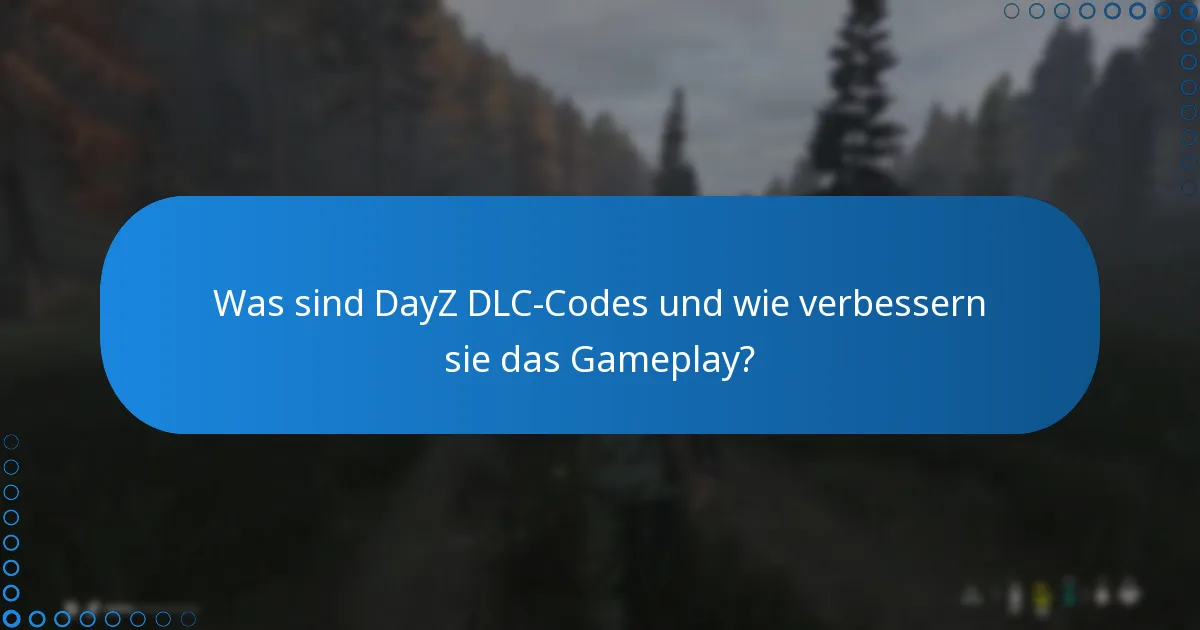 Wie löse ich DayZ DLC-Codes auf verschiedenen Plattformen ein?