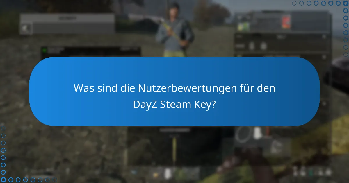 Welches Feedback geben die Spieler zu DayZ?