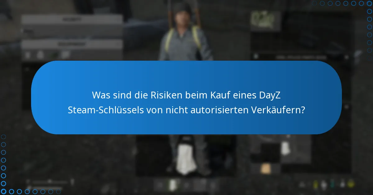 Wo finde ich offizielle Quellen für den Kauf eines DayZ Steam-Schlüssels?