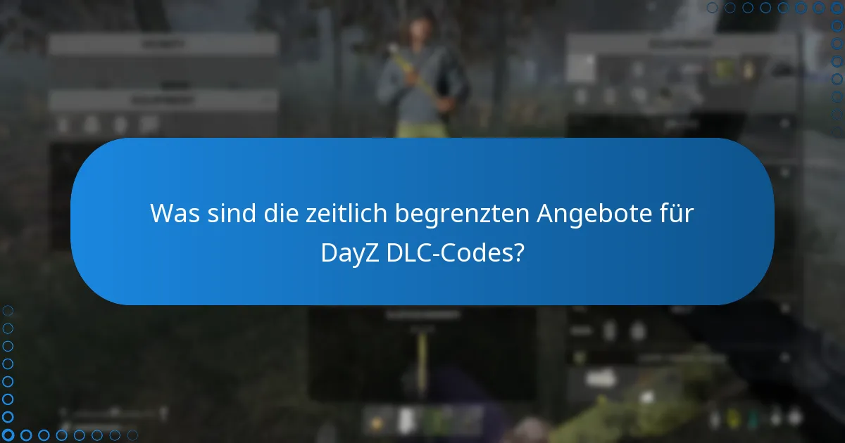 Was ist die Funktion für den frühen Zugriff auf DayZ DLC?