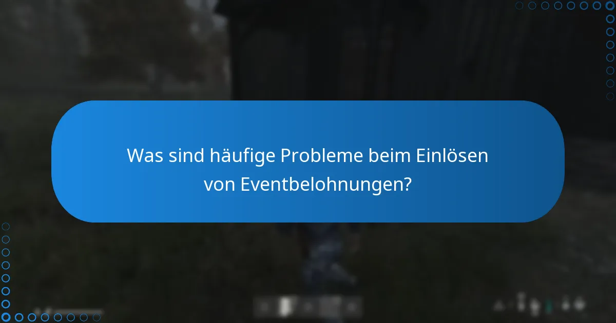 Welche Einschränkungen gibt es für DayZ-Eventbelohnungen?