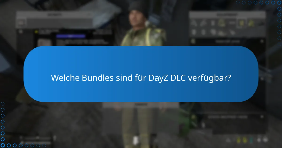 Welche Bundles sind für DayZ DLC verfügbar?