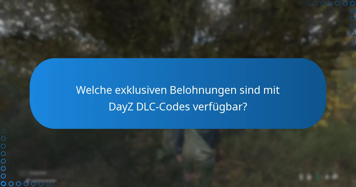 Welche DayZ DLC-Codes bieten das beste Preis-Leistungs-Verhältnis?