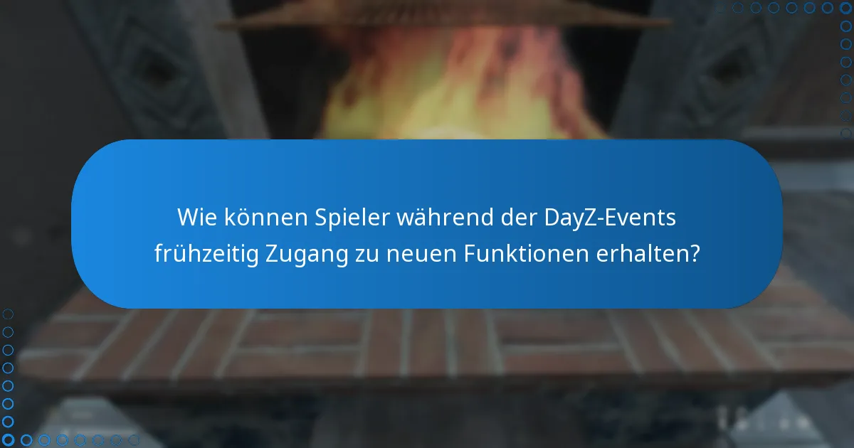 Wie nehmen Spieler an DayZ-Events teil?